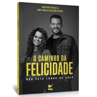 O Caminho Da Felicidade | Gustavo Bessa e Ana Paula Valadão