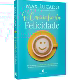 Segunda imagem do produto O Caminho da Felicidade | Max Lucado
