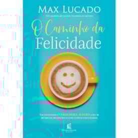 O Caminho da Felicidade | Max Lucado