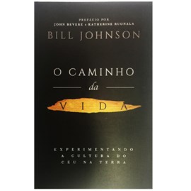 O Caminho da Vida | Bill Johnson