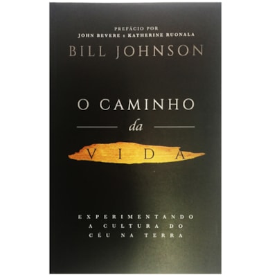 O Caminho da Vida | Bill Johnson