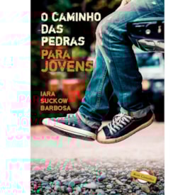 O Caminho das Pedras Para Jovens | Iara Suck Ow Barbosa