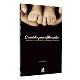 O Caminho para o Filho Andar | Lou Priolo