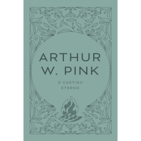 Segunda imagem do produto O castigo eterno | Arthur W. Pink
