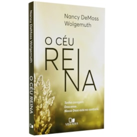 O Céu Reina | Nancy DeMoss Wolgemuth