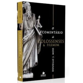 O Comentário de Colossenses e Filemom | Douglas J. Moo