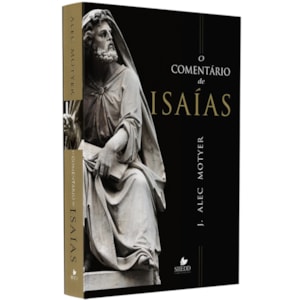 O Comentário de Isaías | J. Alec Motyer