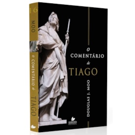 O Comentário de Tiago | Douglas J. Moo