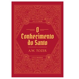 O Conhecimento do Santo | 
A. W. Tozer