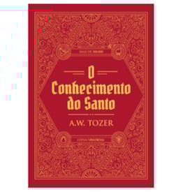O Conhecimento do Santo | 
                                A. W. Tozer