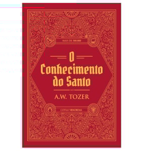 O Conhecimento do Santo | 
                                        A. W. Tozer