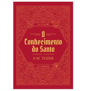 O Conhecimento do Santo | Livro | A. W. Tozer