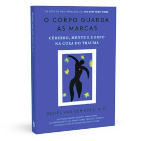 O Corpo Guarda as Marcas | Bessel van der Kolk