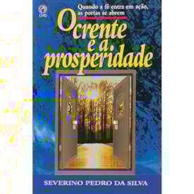 O Crente e a Prosperidade | Severino Pedro da Silva