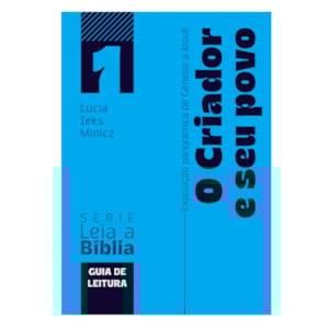O Criador e Seu Povo | Lucia Leks Minicz | Guia de Leitura 1