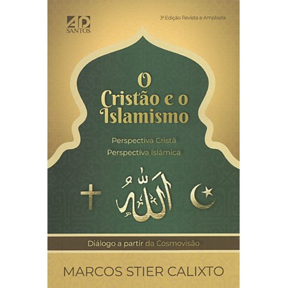 O Cristão e o Islamismo | Marcos Stier Calixto