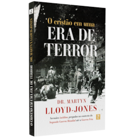 O Cristão em uma Era do Terror |  Dr. Martyn Llloyd Jones