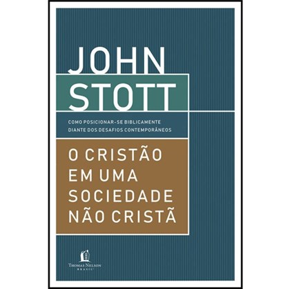 O Cristão em uma Sociedade não Cristã | John Stott
