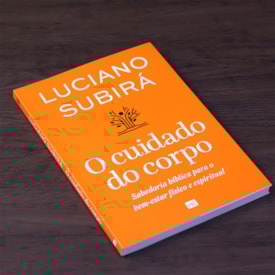 Segunda imagem do produto O Cuidado do Corpo | Luciano Subirá