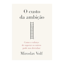 O Custo da Ambição | Miroslav Volf