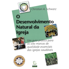 O Desenvolvimento Natural da Igreja | Christian A. Scchwarz