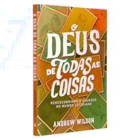 O Deus de Todas as Coisas | Andrew Wilson