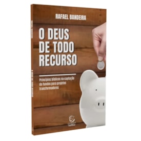 O Deus de Todo Recurso | 
                                Rafael Bandeira