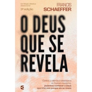 O Deus Que se Revela | Francis Schaeffer