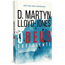 O Deus Suficiente | D. Martyn Lloyd-Jones