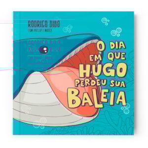 O Dia Em Que Hugo Perdeu Sua Baleia | Rodrigo Bibo, Phellip Willian e Match