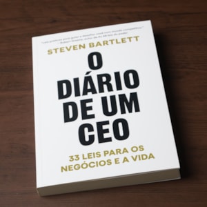 O Diário de Um CEO | Steven Bartlett