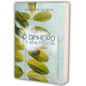 O Dinheiro e Alma Próspera | Stephen K. de Silva
