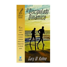 O Discipulado Dinâmico | Gary W. Kuhne