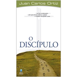 O Discípulo | Juan Carlos Ortiz