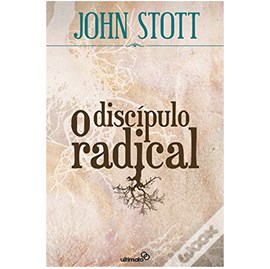O Discípulo Radical | John Stott