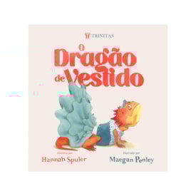 O Dragão de Vestido | Hannah Spuler