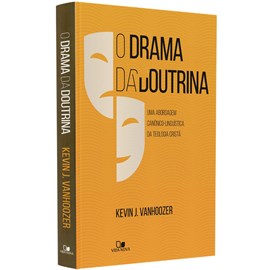 O Drama da Doutrina | Kevin J. Vanhoozer