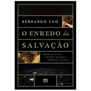 O Enredo da Salvação | Bernardo Cho