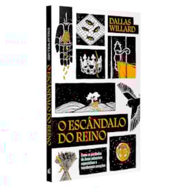 Segunda imagem do produto O Escândalo do Reino | Dallas Willard