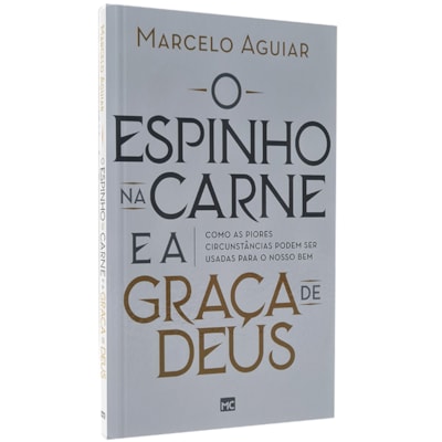 O Espinho na carne e a Graça de Deus | Marcelo Aguiar