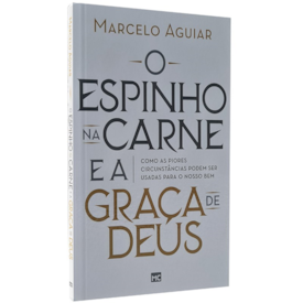 Segunda imagem do produto O Espinho na carne e a Graça de Deus | Marcelo Aguiar