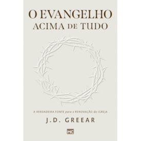 O Evangelho Acima de Tudo | J. D. Greear