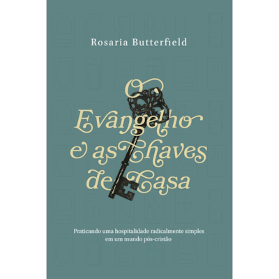 Segunda imagem do produto O Evangelho e as Chaves de Casa | Rosaria Butterfield