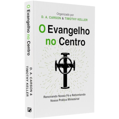 O Evangelho No Centro | D.A. Carson & Timothy Keller