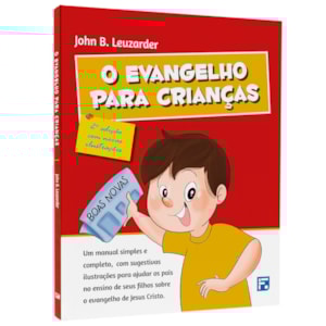 O Evangelho Para Crianças | John B. Leuzarder