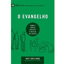 O Evangelho | Série 9 Marcas | Ray Ortlund