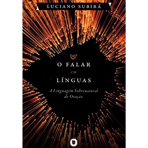 O Falar em Línguas | Luciano Subirá