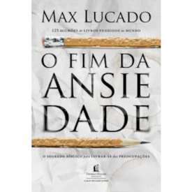 O Fim da Ansiedade | Max Lucado