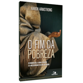 O Fim da Pobreza | Aaron Armstrong