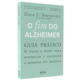 O Fim do Alzheimer | Guia Prático | Dale E. Bredesen